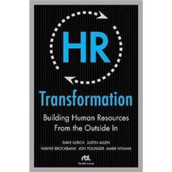 HR Transformation: Building Human Resources From the Outside In變革的HR：從外到內的人力資源新模式 [精裝] pdf epub mobi 電子書 下載