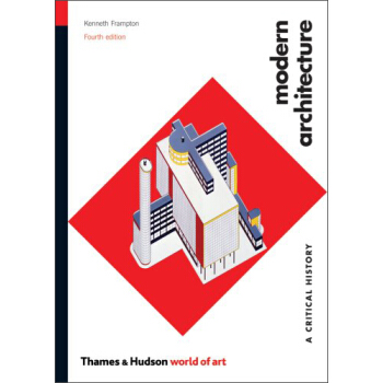 Modern Architecture: A Critical History (Fourth Edition) (World of Art) [平装] pdf epub mobi 电子书 下载