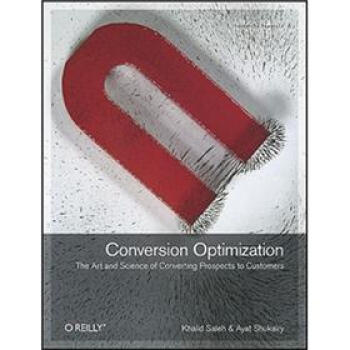 Conversion Optimization: The Art and Science of Converting Prospects to Customers [平装] pdf epub mobi 电子书 下载