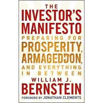The Investor's Manifesto: Preparing for Prosperity, Armageddon, and Everything in Between [精装] [投资者宣言：变幻市道的投资理财方略] pdf epub mobi 电子书 下载