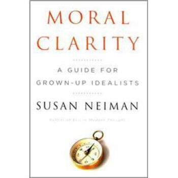 Moral Clarity: A Guide for Grown-Up Idealists [精裝] pdf epub mobi 電子書 下載