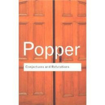 Conjectures and Refutations: The Growth of Scientific Knowledge[推迟与驳斥] [平装] pdf epub mobi 电子书 下载