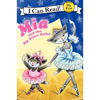 Mia and the Big Sister Ballet (My First I Can Read) 米娅和大姐姐的芭蕾 [平装] [4岁及以上] pdf epub mobi 电子书 下载
