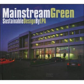 Mainstream green: Sustainable Design by LPA [平装] pdf epub mobi 电子书 下载