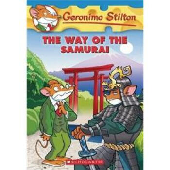 Geronimo Stilton #49: The Way of the Samurai 老鼠记者#49：武士卷宗之谜 [平装] [7岁及以上] pdf epub mobi 电子书 下载