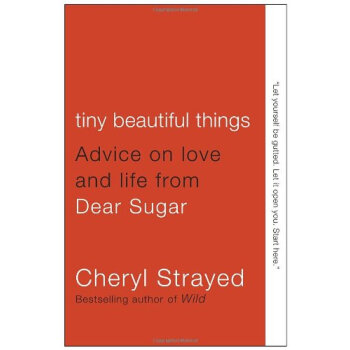 Tiny Beautiful Things: Advice on Love and Life from Dear Sugar [平裝] pdf epub mobi 電子書 下載