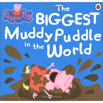 peppa pig: the biggest muddy puddle in the world picture book