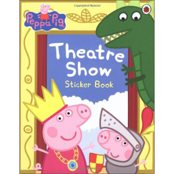 Peppa Pig: Theatre Show Sticker Book 粉红猪小妹：剧场秀贴纸书 [平装] [3-6岁] pdf epub mobi 电子书 下载