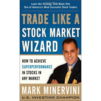 Trade Like a Stock Market Wizard: How to Achieve Super Performance in Stocks in Any Market股票魔法师 [精装] pdf epub mobi 电子书 下载
