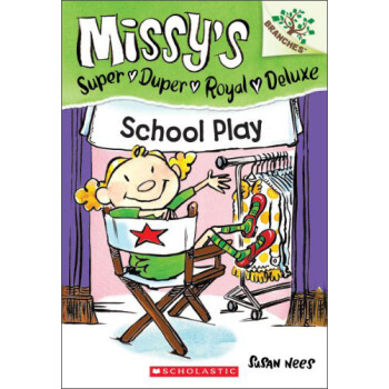 Missy's Super Duper Royal Deluxe #3: School Play (A Branches Book) [平裝] [4~7歲] [學樂橋梁書大樹係列之米西超豪華係列3：校園劇] pdf epub mobi 電子書 下載