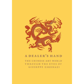 A Dealer's Hand: The Chinese Art World through the Eyes of Giuseppe Eskenazi 英文原版 [精裝] pdf epub mobi 電子書 下載