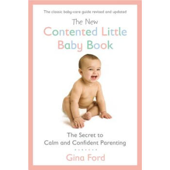 The New Contented Little Baby Book: The Secret to Calm and Confident Parenting [平装] pdf epub mobi 电子书 下载