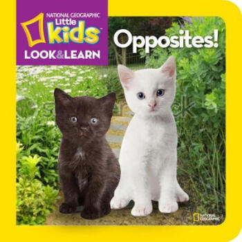 National Geographic Little Kids Look and Learn: Opposites! 英文原版 [平装] [2~5岁] pdf epub mobi 电子书 下载