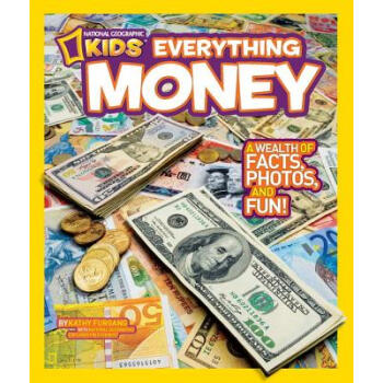 National Geographic Kids Everything Money: A wealth of facts, photos, and fun! [平装] [8~12岁] pdf epub mobi 电子书 下载