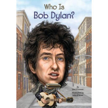 Who Is Bob Dylan? (Who Was...?) 鲍勃·迪伦是谁？ [平装] [8-12岁] pdf epub mobi 电子书 下载