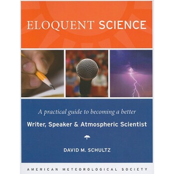 Eloquent Science: A Practical Guide to Becoming a Better Writer, Speaker, and Atmospheric Scientist [平裝] pdf epub mobi 電子書 下載
