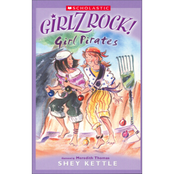 Girlz Rock: Girl Pirates 搖滾女生係列：女海盜 [平裝] [6歲及以上] pdf epub mobi 電子書 下載