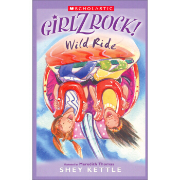 Girlz Rock: Wild Ride 摇滚女生系列：疯狂游乐场 [平装] [6岁及以上] pdf epub mobi 电子书 下载