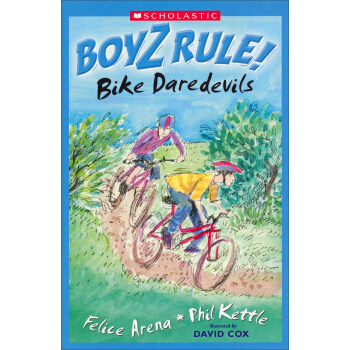 Boyz Rule: Bike Daredevils 规则男生系列：自行车特技 [平装] [6岁及以上] pdf epub mobi 电子书 下载