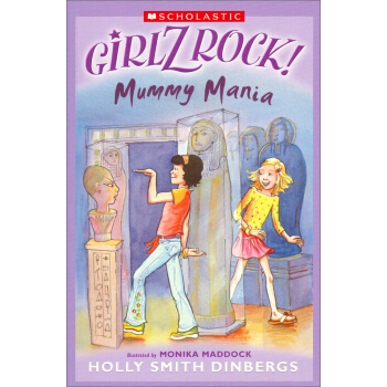 Girlz Rock: Mummy Mania 搖滾女生係列：瘋狂木乃伊 [平裝] [6歲及以上] pdf epub mobi 電子書 下載
