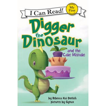 Digger the Dinosaur and the Cake Mistake (My First I Can Read)恐龙迪格和蛋糕错误 [平装] [4-8岁] pdf epub mobi 电子书 下载
