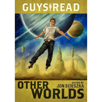 Guys Read: Other Worlds [平装] [8-12岁] pdf epub mobi 电子书 下载