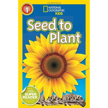 National Geographic Readers: Seed to Plant 國傢地理少兒版：播種種子 英文原版 [平裝] [4-6歲] pdf epub mobi 電子書 下載