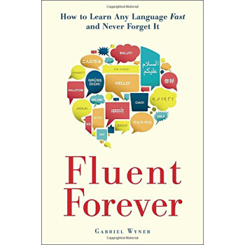 Fluent Forever: How to Learn Any Language Fast and Never Forget it 英文原版 [平裝] pdf epub mobi 電子書 下載