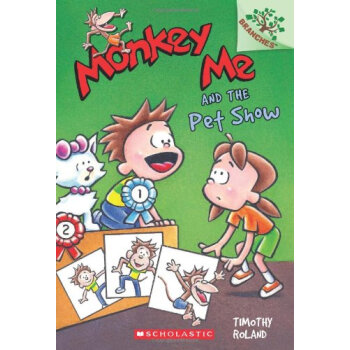 Monkey Me #2: Monkey Me and the Pet Show (A Branches Book) [平裝] [5-7岁] [学乐桥梁书大树系列之猴子大变身2：变成猴子的我和宠物秀] pdf epub mobi 电子书 下载