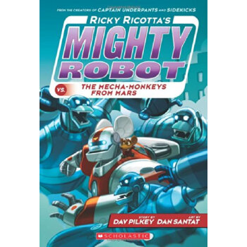Ricky Ricotta's Mighty Robot vs. The Mecha-monkeys From Mars [平装] [4 - 8岁] [里基系列4：里基的强大机器人大战来自火星的机械猴子] pdf epub mobi 电子书 下载
