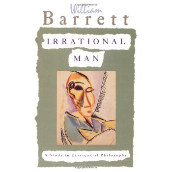 Irrational Man: A Study in Existential Philosophy [平装] pdf epub mobi 电子书 下载