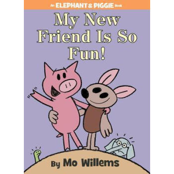 My New Friend Is So Fun! (An Elephant and Piggie [平装] pdf epub mobi 电子书 下载
