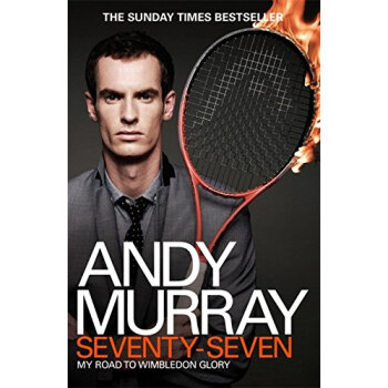 Andy Murray: Seventy-Seven: My Road to Wimbledon Glory安迪·穆雷自传 [平装] pdf epub mobi 电子书 下载