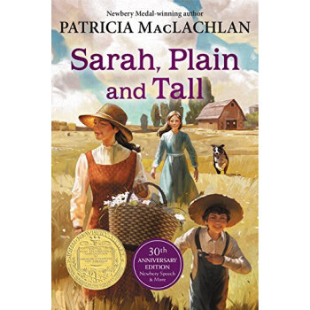 The Newbery Award Winners 1986: Sarah， Plain and Tall 30th Anniversary Edition又醜又高的莎拉[紐伯瑞獲奬作品] 英文原版 [平裝] [6-10歲] pdf epub mobi 電子書 下載