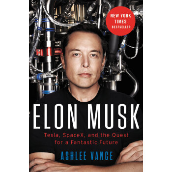 Elon Musk: Tesla, SpaceX, and the Quest for a Fantastic Future 硅谷钢铁侠 英文原版 [精装] pdf epub mobi 电子书 下载