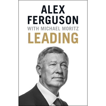 Leading：Alex Ferguson with Michael Moritz 領導力：亞曆剋斯 弗格森自傳 英文原版 [精裝] pdf epub mobi 電子書 下載