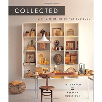Collected: Living with the Things You Love [精裝] pdf epub mobi 電子書 下載