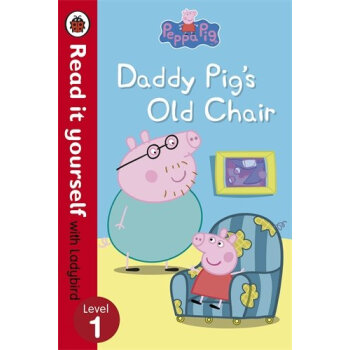 Peppa Pig: Daddy Pig's Old Chair - Read it yourself with Ladybird: Level 1 [平装] [4-7 岁] pdf epub mobi 电子书 下载
