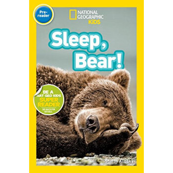National Geographic Readers: Sleep， Bear! 英文原版 [平裝] [02--05] pdf epub mobi 電子書 下載