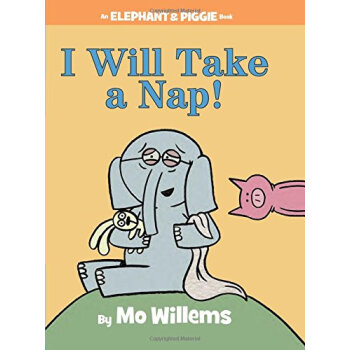 An Elephant and Piggie Book: I Will Take A Nap! pdf epub mobi 电子书 下载