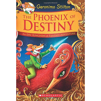 Geronimo Stilton and the Kingdom of Fantasy: Special Edition The phoenix of Destiny老鼠记者幻想王国系列特别版 [平装] [7岁以上] pdf epub mobi 电子书 下载