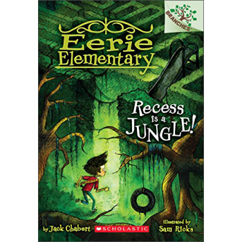 Recess Is a Jungle!: A Branches Book (Eerie Elementary #3) : A Branches Book 英文原版 [6-8岁] [学乐桥梁书大树系列之伊尔瑞小学3：课间休息成了恐怖丛林！] pdf epub mobi 电子书 下载