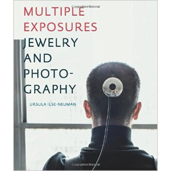 Multiple Exposures: Jewelry And Photography [多重曝光：珠寶和攝影] pdf epub mobi 電子書 下載
