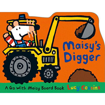 Maisy's Digger A Go with Maisy Board Book 英文原版 [00--03] pdf epub mobi 电子书 下载