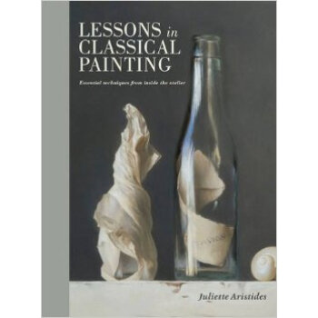 Lessons in Classical Painting Essential Techniq [精装] pdf epub mobi 电子书 下载