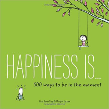 Happiness Is . . . 500 Ways to Be in the Moment 英文原版 pdf epub mobi 電子書 下載