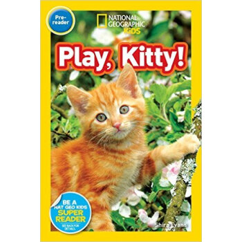 National Geographic Readers: Play， Kitty! 美國國傢地理科學大百科全彩少兒分級讀物入門級動物篇 英文原版 [平裝] [02--05] pdf epub mobi 電子書 下載