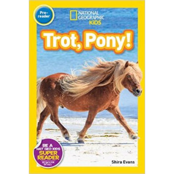 National Geographic Readers: Trot， Pony! 美國國傢地理科學大百科全彩少兒分級讀物入門級動物篇 英文原版 [平裝] [02--05] pdf epub mobi 電子書 下載