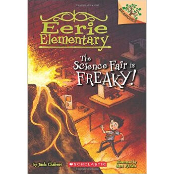 The Science Fair Is Freaky! (Eerie Elementary #4) :?A Branches Book [学乐桥梁书大树系列之伊尔瑞小学4：科学展览太古怪了！] pdf epub mobi 电子书 下载