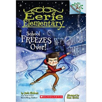 School Freezes Over! A Branches Book (Eerie Elementary #5) 结冰的学校！:分支书 (怪诞小学?#5) 英文原版 [6-8岁] pdf epub mobi 电子书 下载